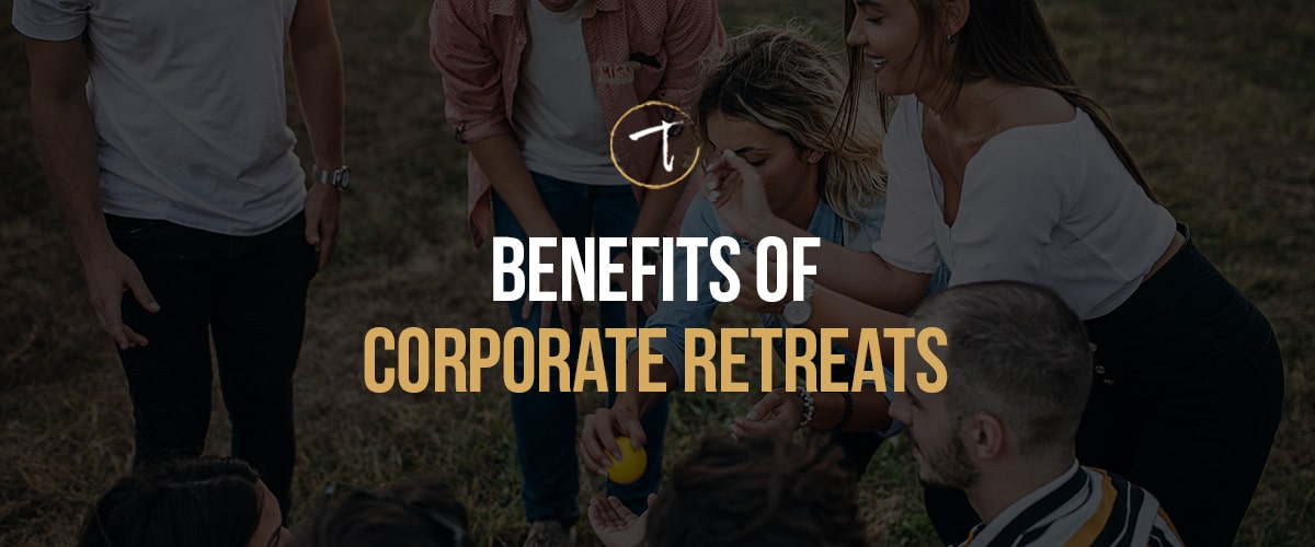 Benefits of corporate retreats